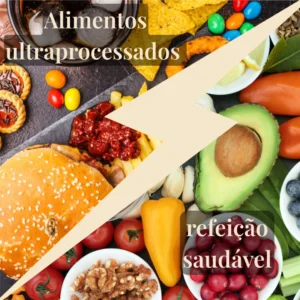 Imagem dividida ao meio: de um lado, alimentos ultraprocessados como hambúrguer, frituras e doces; do outro, frutas, legumes, castanhas e vegetais frescos.